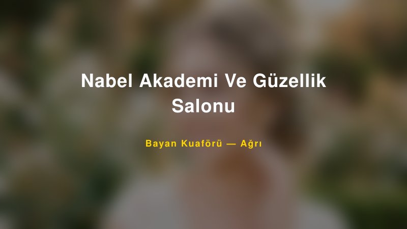 Nabel Akademi Ve Güzellik Salonu — Ağrı Kır Düğünü Mekanı Rehberi — 1